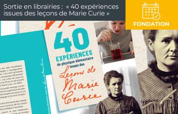 « 40 expériences de physique élémentaire issues des leçons de Marie Curie » à réaliser à la maison ou en classe