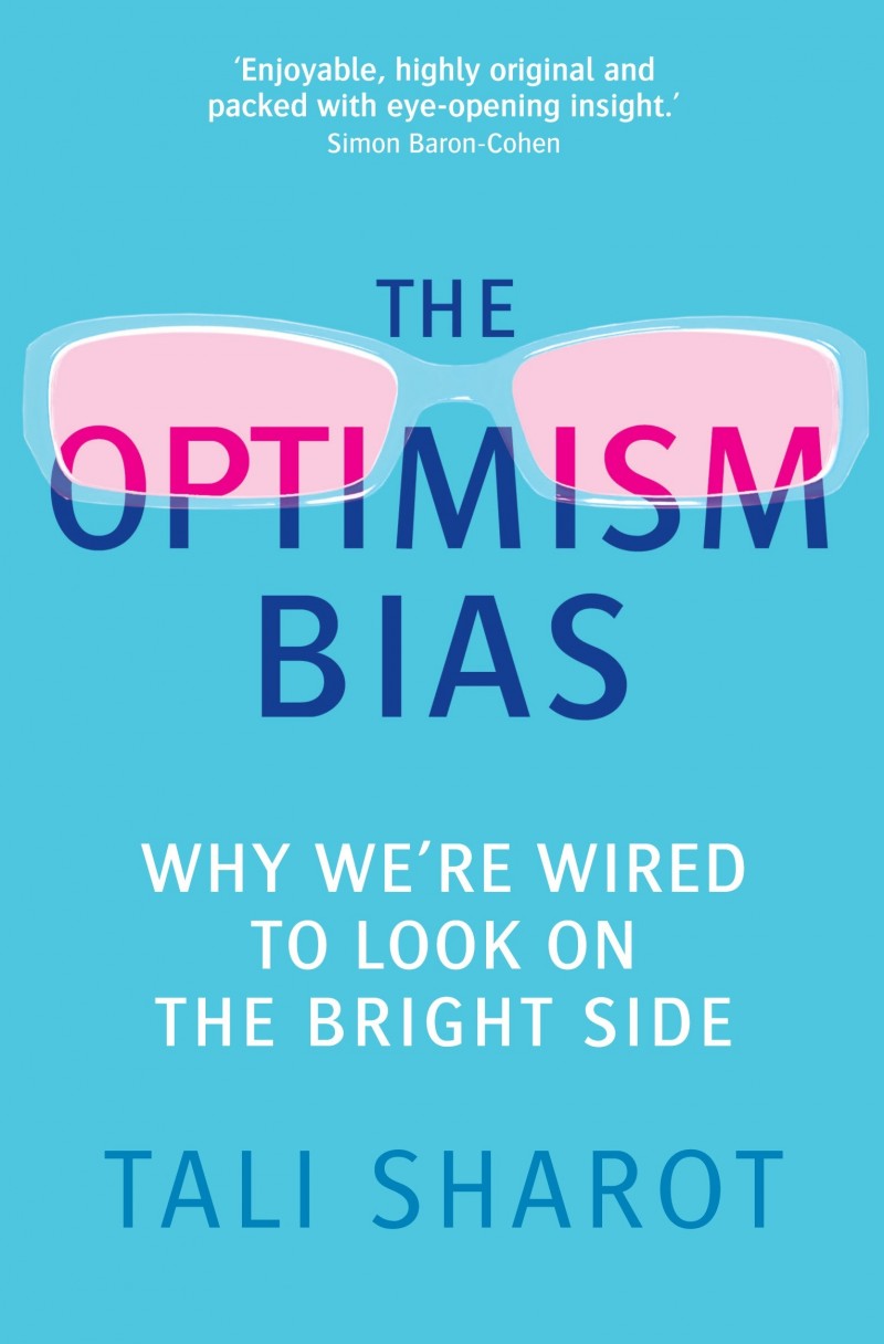 To look on the bright side. The optimism bias. Look on the Bright Side. On the Bright Side.